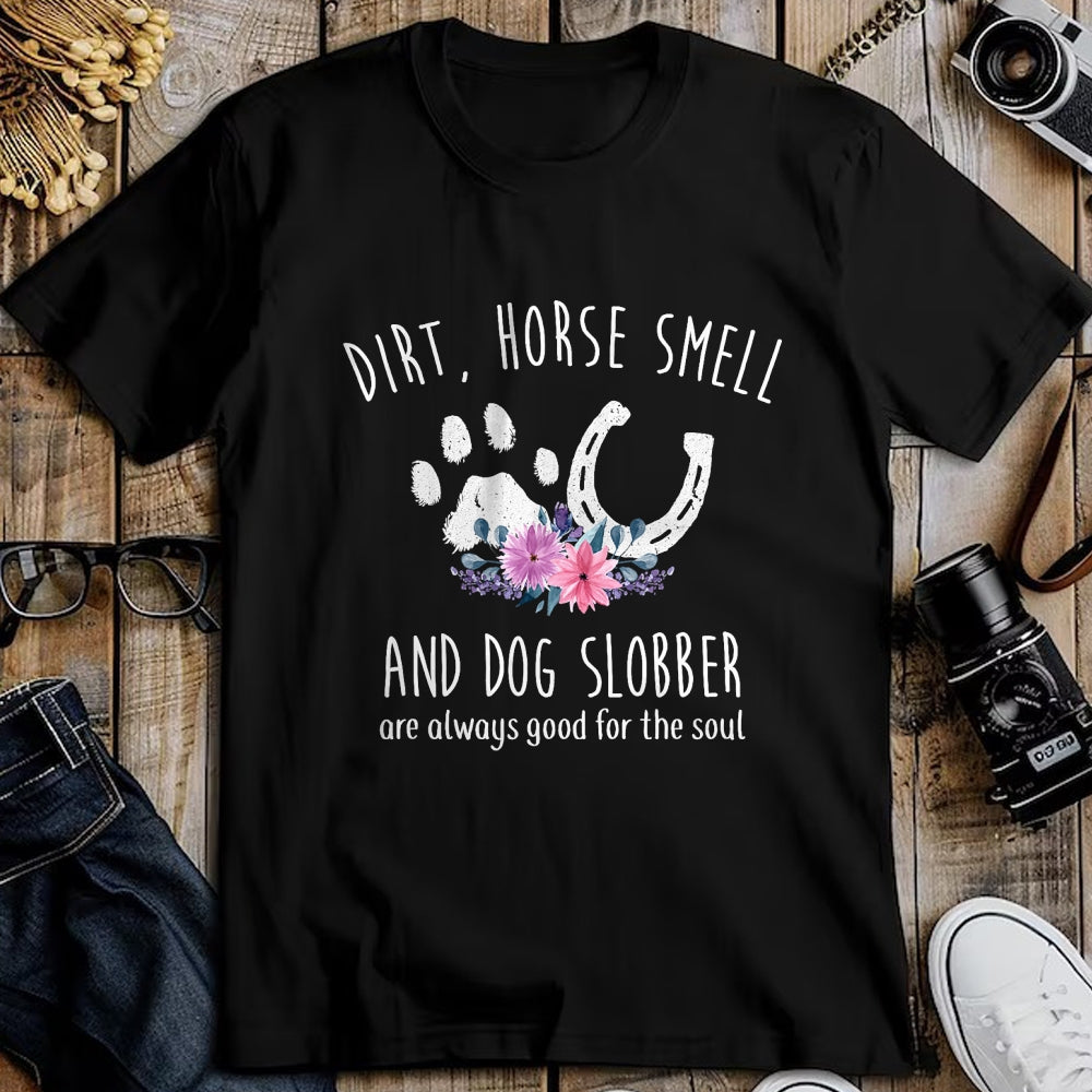 Best Horse Lover Shirt , Funny Horse UnisexT-Shirt/Hoodie/Sweatshirt HLT00 - - Dirt Horse Smell and Dog Slobber Horse Lover T-Shirt