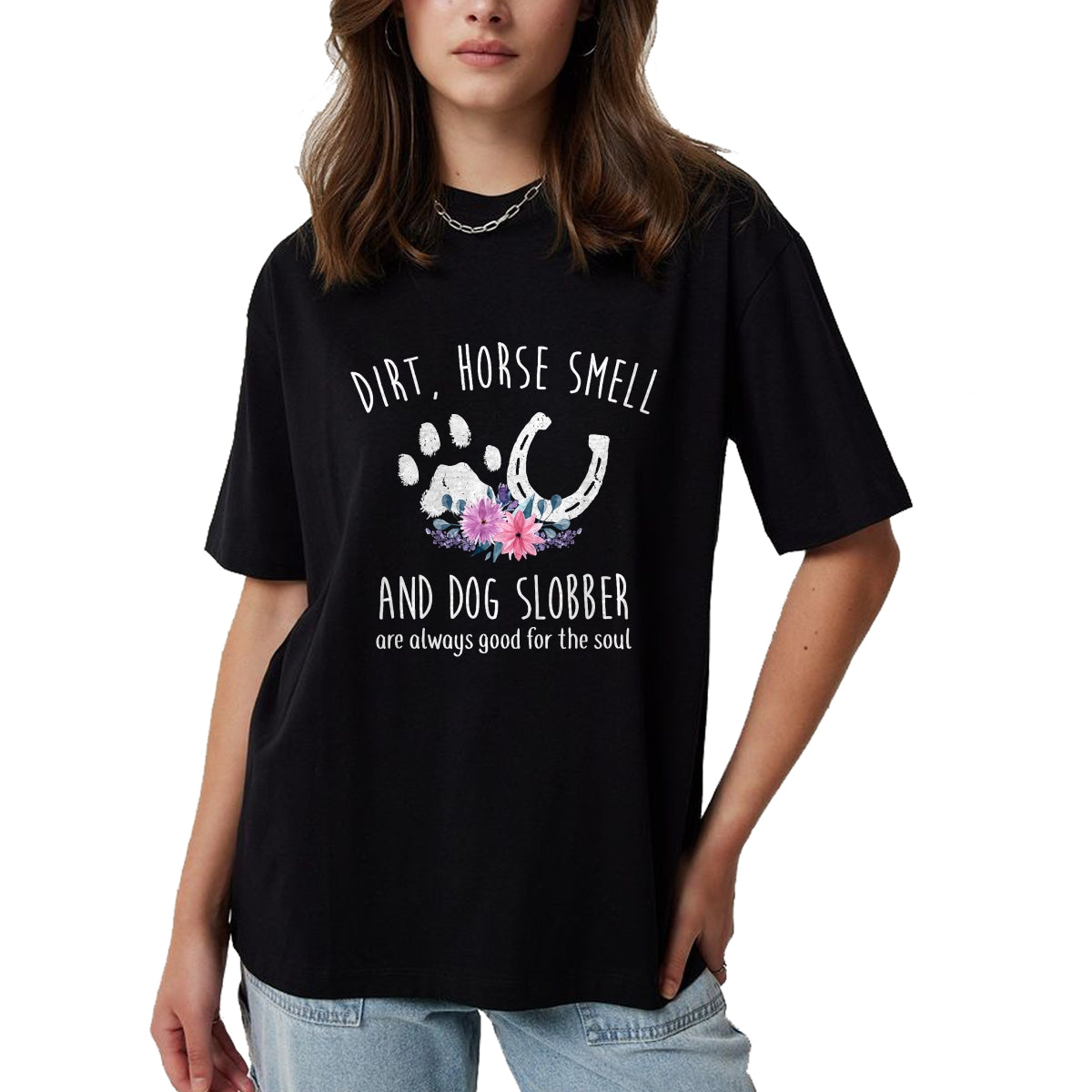 Best Horse Lover Shirt , Funny Horse UnisexT-Shirt/Hoodie/Sweatshirt HLT00 - - Dirt Horse Smell and Dog Slobber Horse Lover T-Shirt