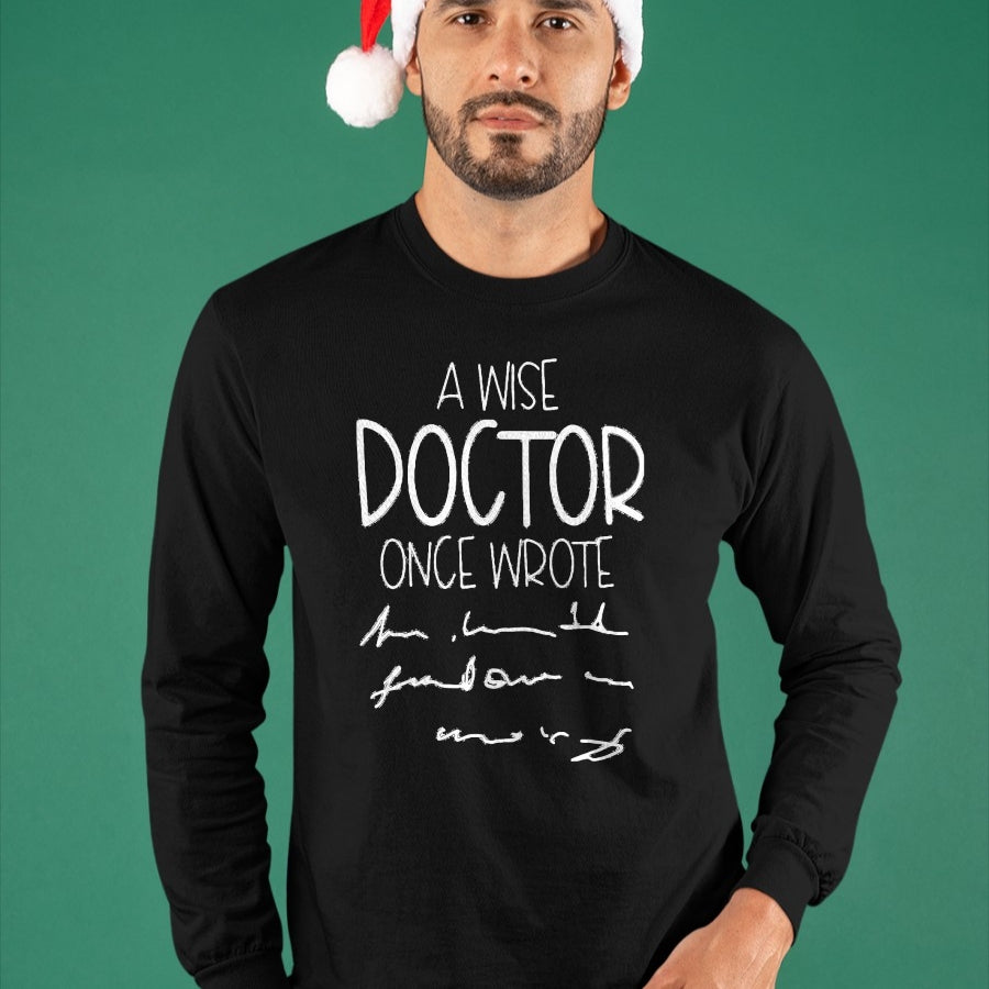 Best Doctor Shirt, Funny Doctor UnisexT-Shirt/Hoodie/Sweatshirt HLT00 - A Wise Doctor Once Wrote Funny Medical Doctor Handwriting T-Shirt