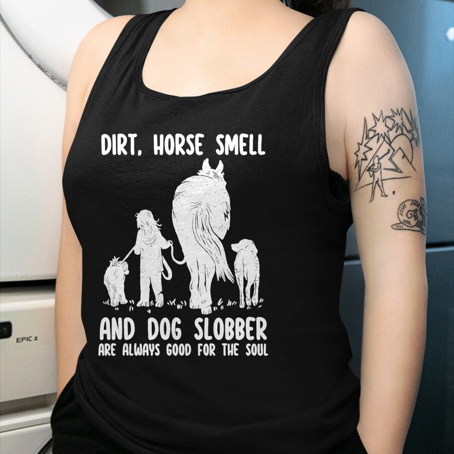 Best Horse Lover Shirt , Funny Horse UnisexT-Shirt/Hoodie/Sweatshirt HLT00 - - Dirt Horse Smell and Dog Slobber Funny Horse & Dog Lovers T-Shirt