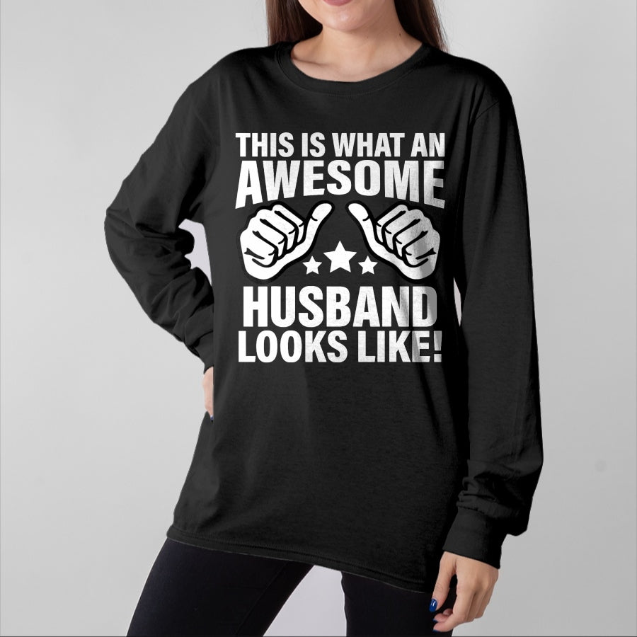 Best Wife Shirt, Wife and Husband Unisex T-Shirt/Hoodie/Sweatshirt HLT00 - This Is What An Awesome Husband Looks Like Cool T-Shirt