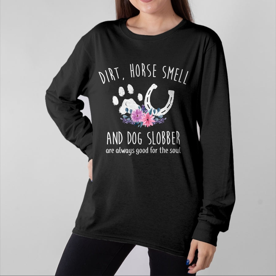 Best Horse Lover Shirt , Funny Horse UnisexT-Shirt/Hoodie/Sweatshirt HLT00 - - Dirt Horse Smell and Dog Slobber Horse Lover T-Shirt